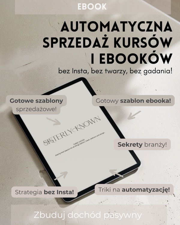 Ebook: Automatyczna sprzedaż kursów i ebooków bez insta, bez twarzy, bez gadania!