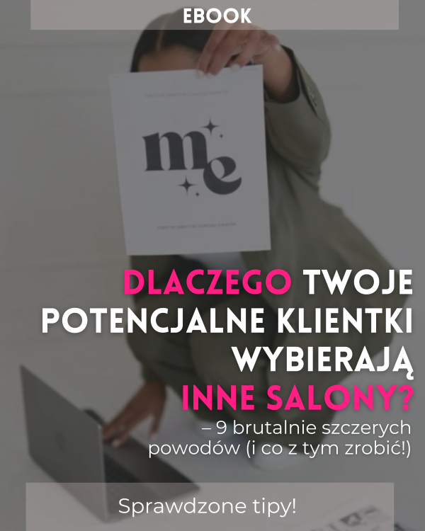 Ebook: Dlaczego Twoje potencjalne klientki wybierają inne salony? - 9 brutalnie szczerych powodów (i co z tym zrobić!)
