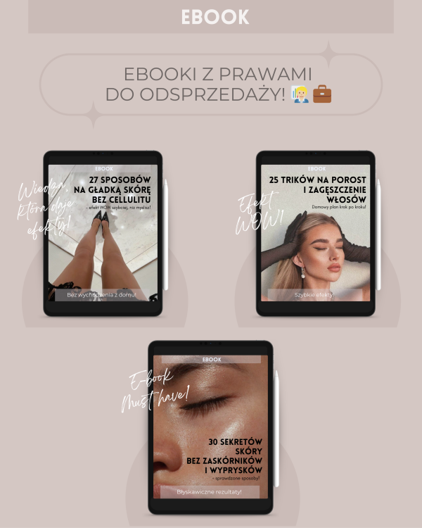3 E-booki z licencją na sprzedaż - Zarabiaj pasywnie sprzedając je swoim klientkom!