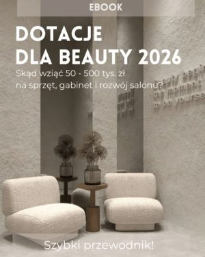 Ebook: Dotacje dla branży beauty 2026! Szybki przewodnik!