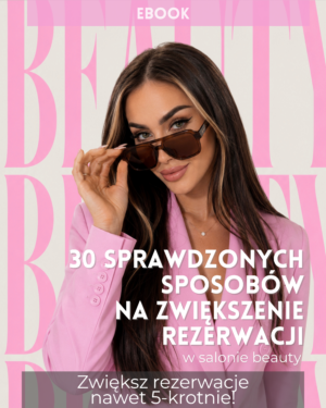 E-book: Zwiększ rezerwacje zabiegów nawet 5-krotnie! W salonie beauty